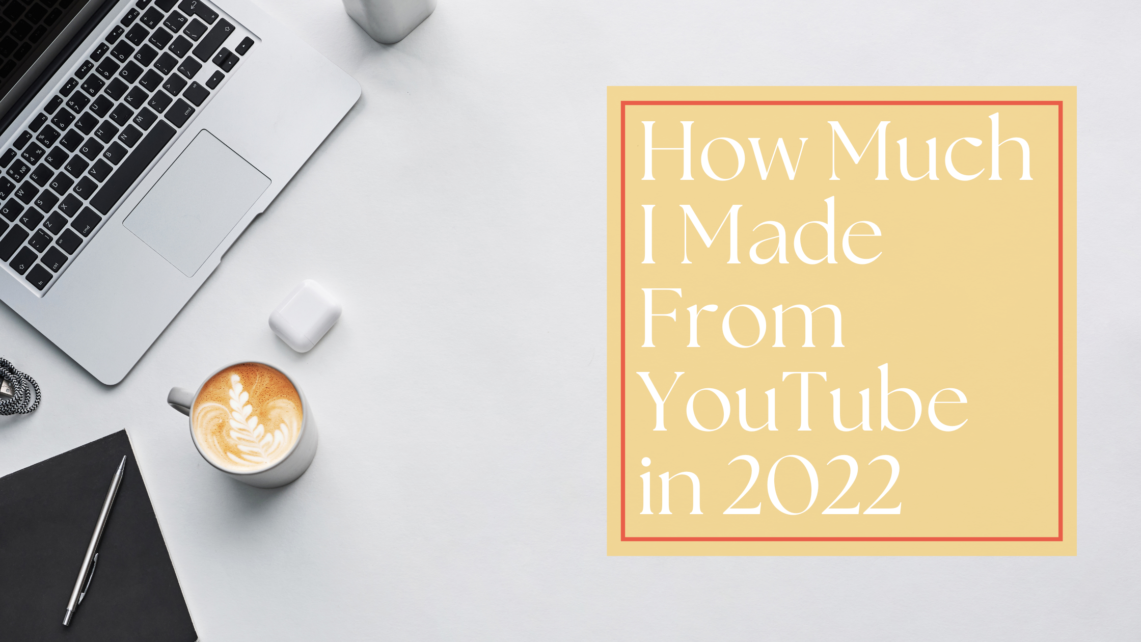 How Much I Made From YouTube in 2022
