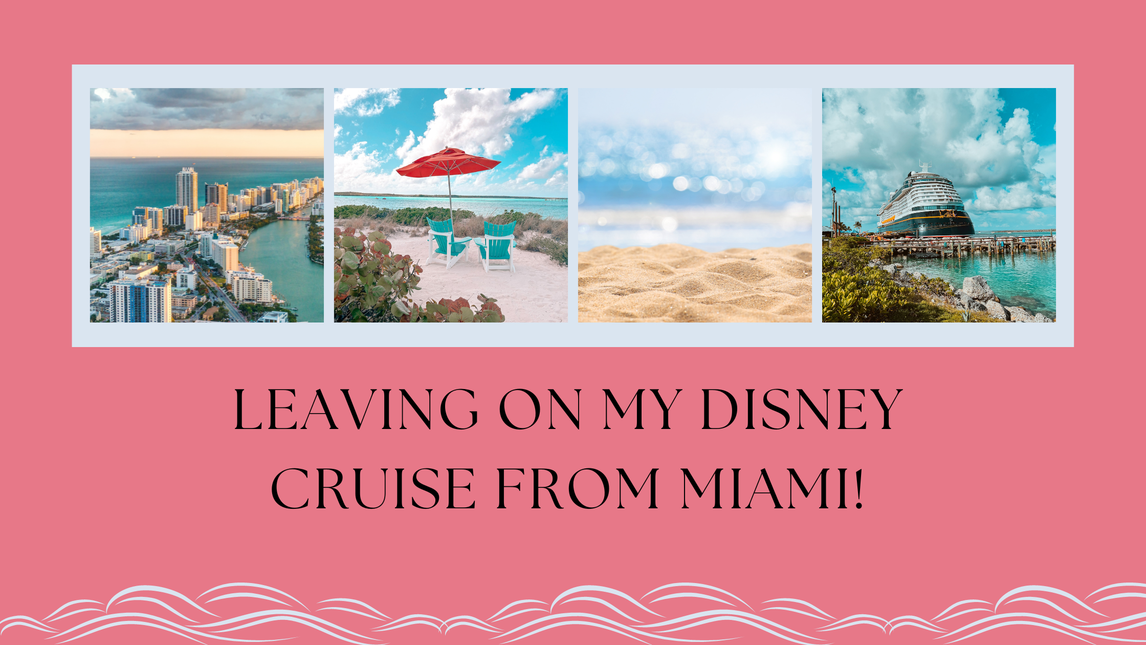 Travel Day: Leaving on a Disney Cruise from Miami!
