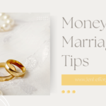 Money and Marriage Tips I’ve Learned Over The Years