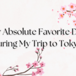 The Absolute Best Day During My Trip to Tokyo