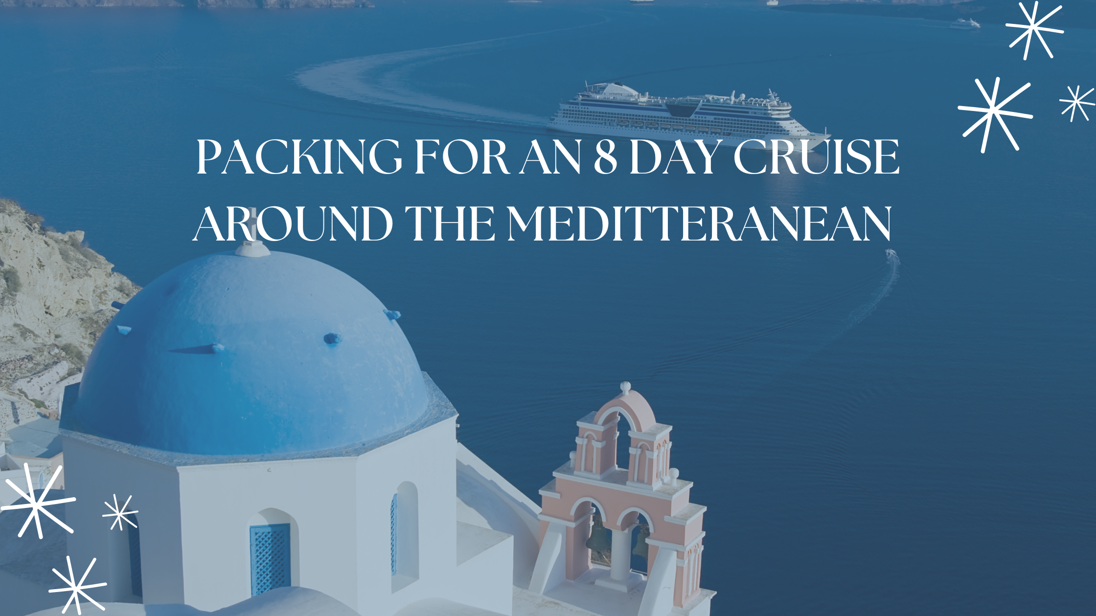 Mediterranean Cruise: How to Pack For Eight Days and Two Countries