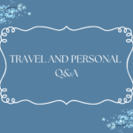 All of Your Travel & Personal Questions Answered