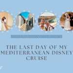 Last Day of My Disney Cruise Through the Mediterranean