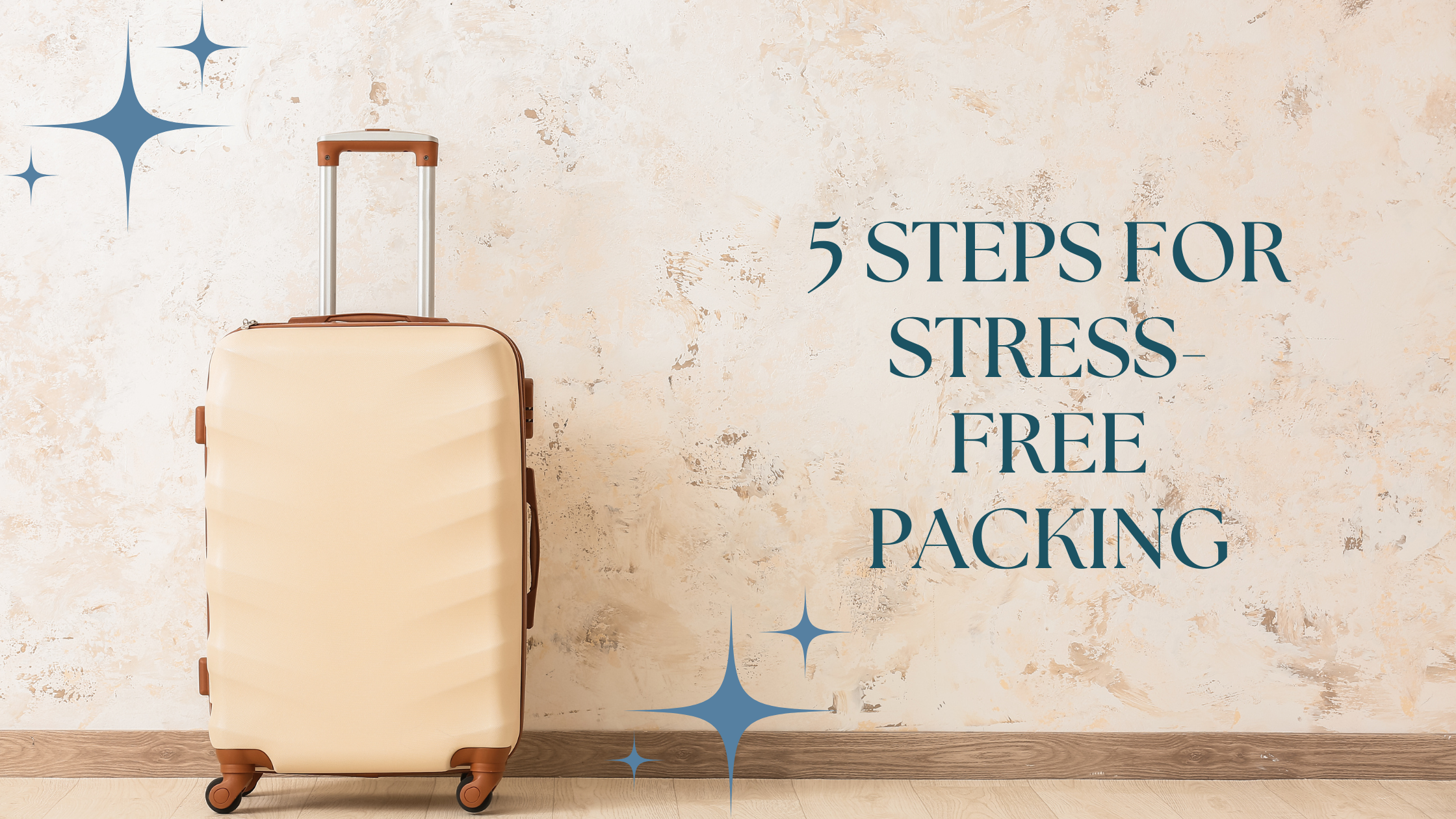 5 Steps to Stress-Free Packing