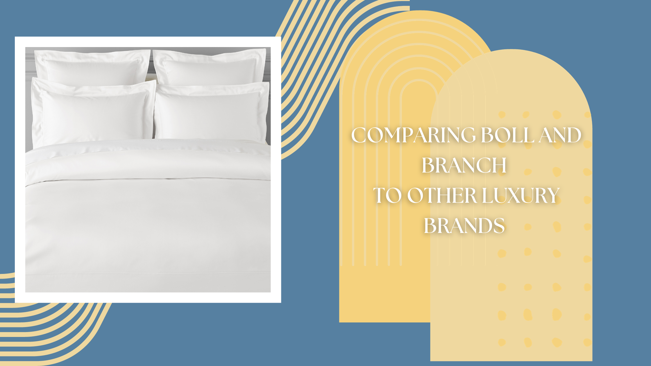 Which Sheets are Best? Boll and Branch Compared to Other Luxury Brands