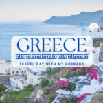 Adventures in Greece: Travel Day with My Husband