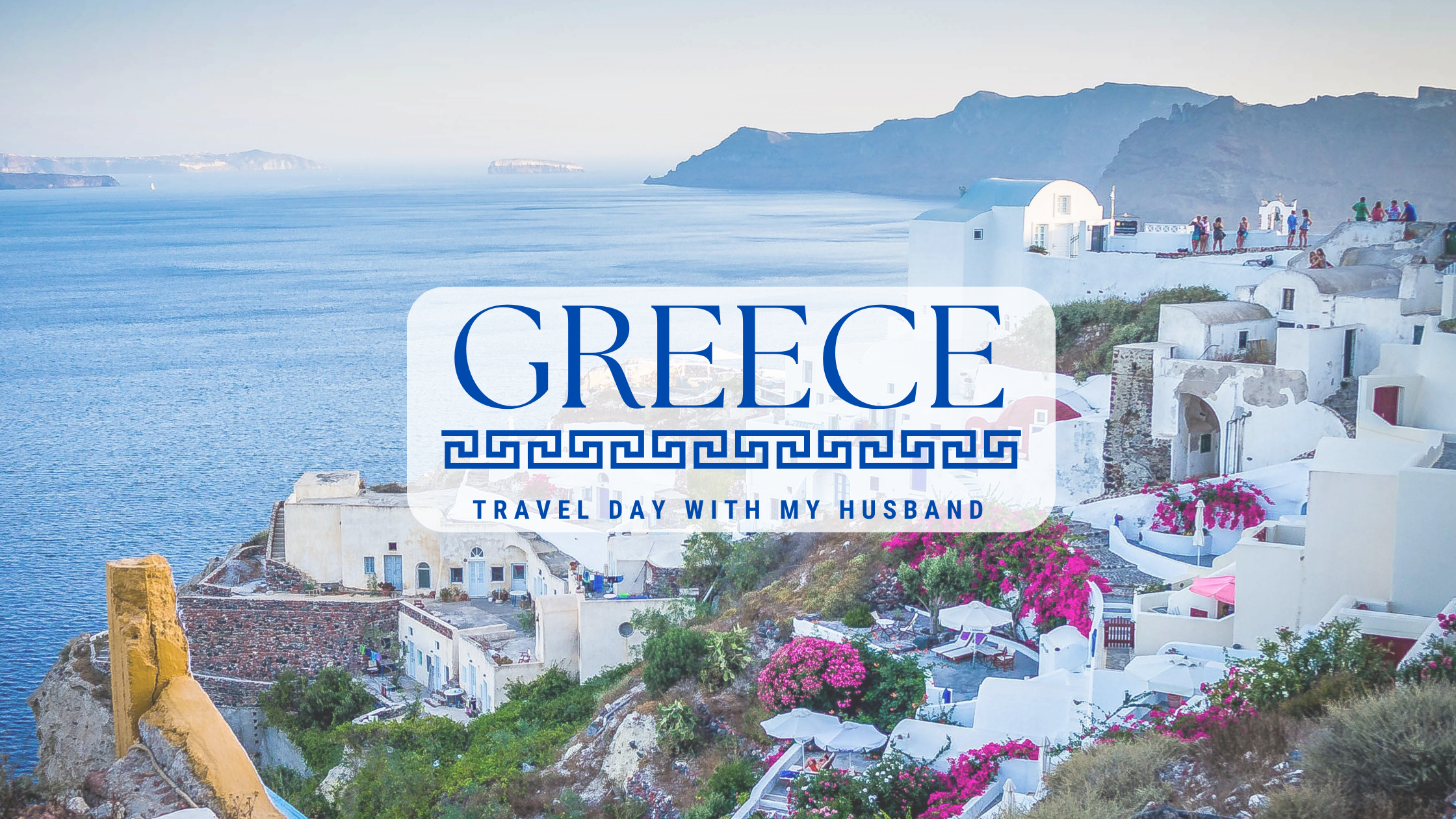 Adventures in Greece: Travel Day with My Husband