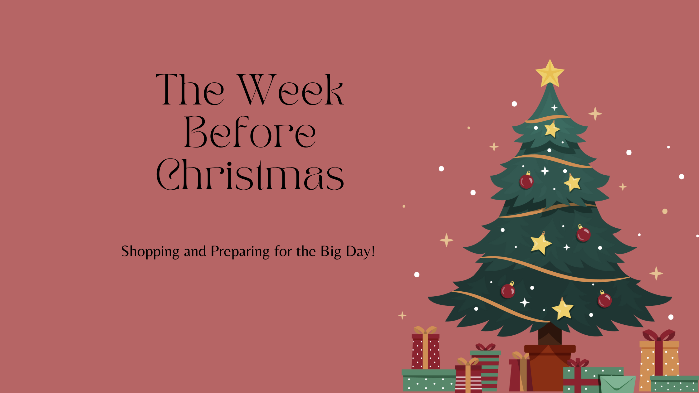 The Week Before Christmas! Preparing for the Big Day
