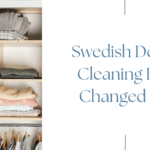 Swedish Death Cleaning Has Changed Me