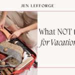 Things I Never Pack for Vacation