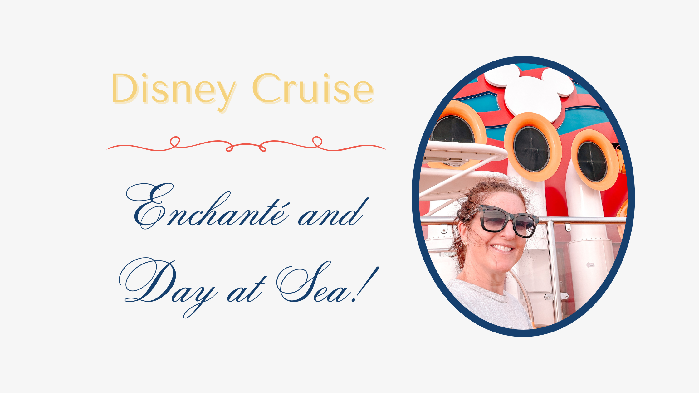 Disney Cruise: Enchanté and Day at Sea!