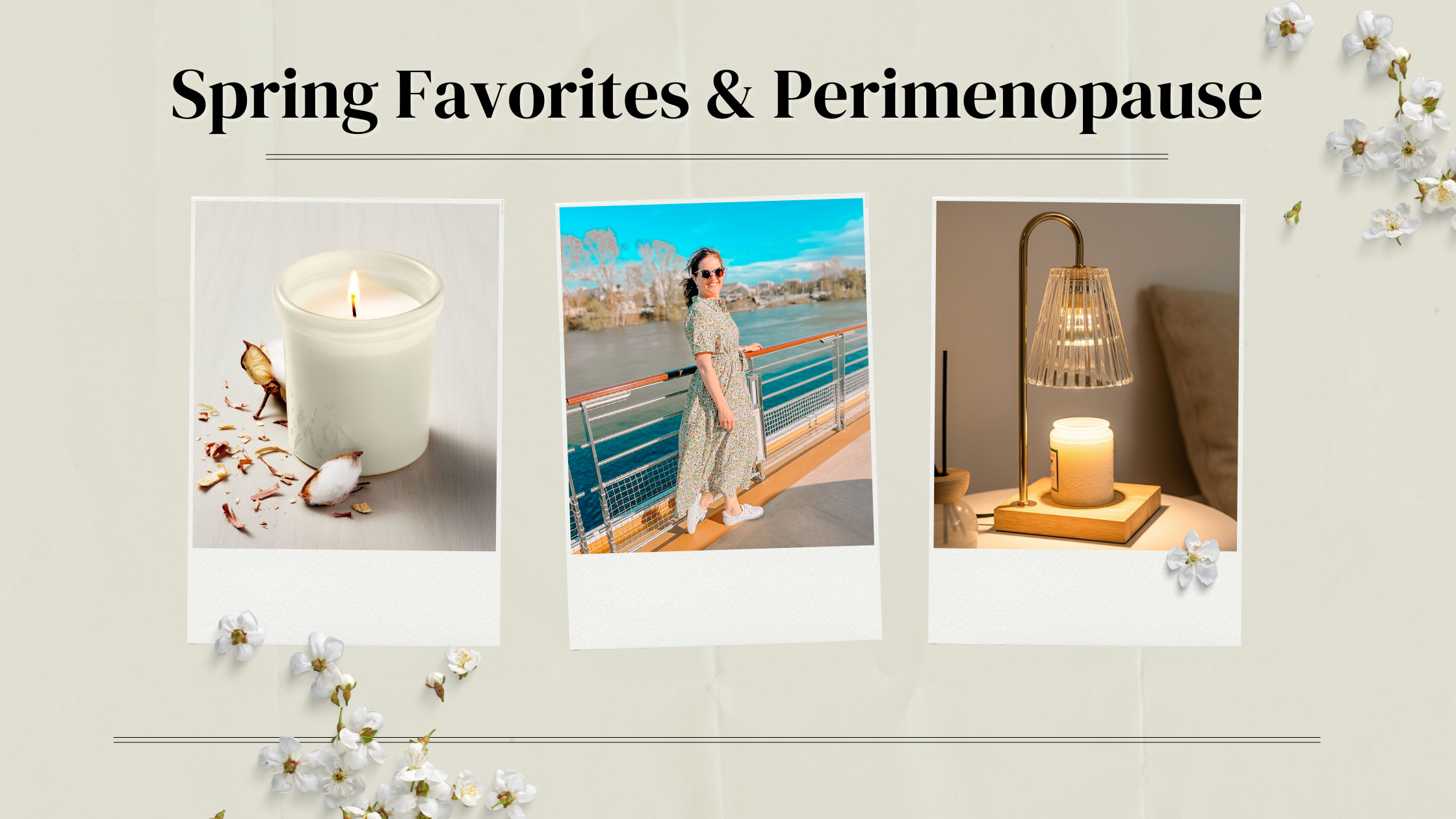 Spring Favorites and Perimenopause Update!