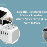 Essential Electronics for Modern Travelers: What’s New and What You Need to Pack