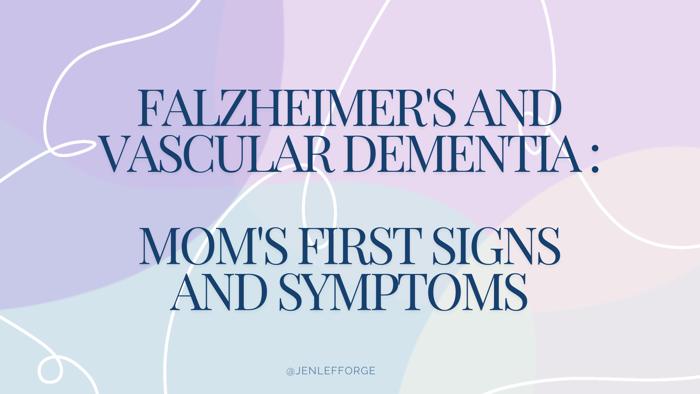 Alzheimer's and Vascular Dementia Mom's First Signs and Symptoms