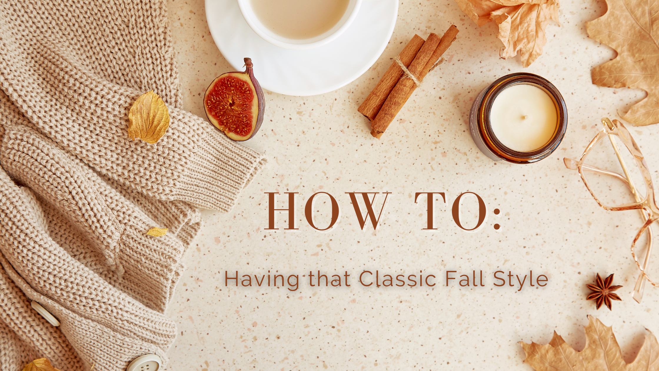 How to: Having That Classic Fall Style