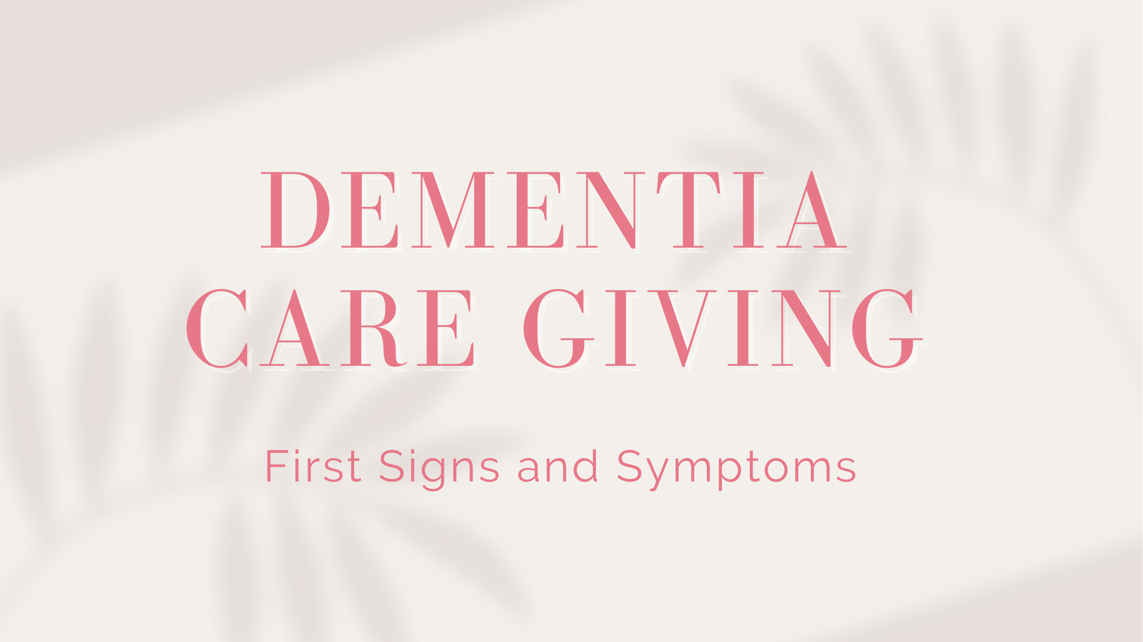 First Signs and Symptoms of Dementia