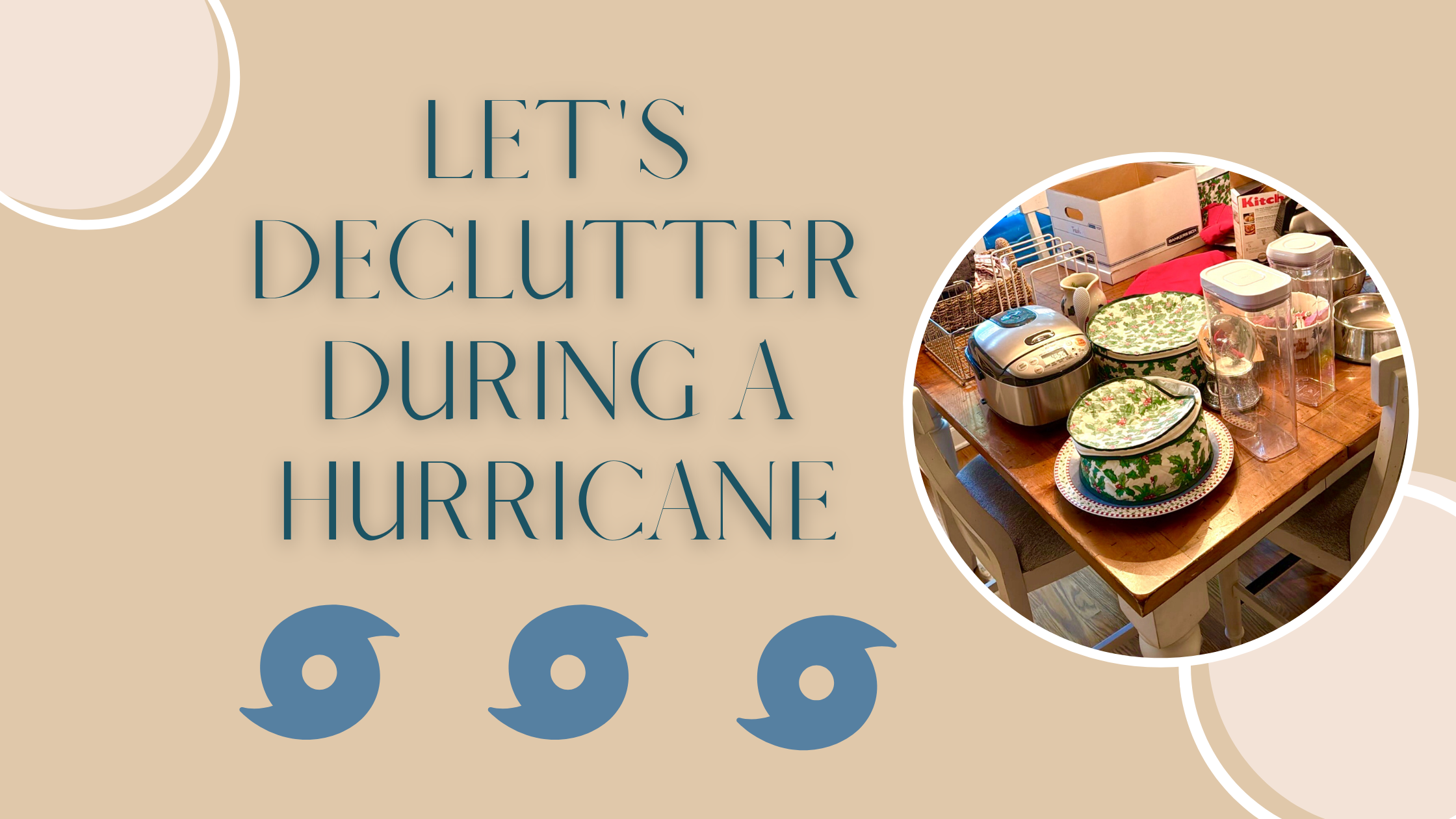 Let’s Declutter During a Hurricane