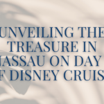 Unveiling The Treasure In Nassau On Day 2 Of Disney Cruise!
