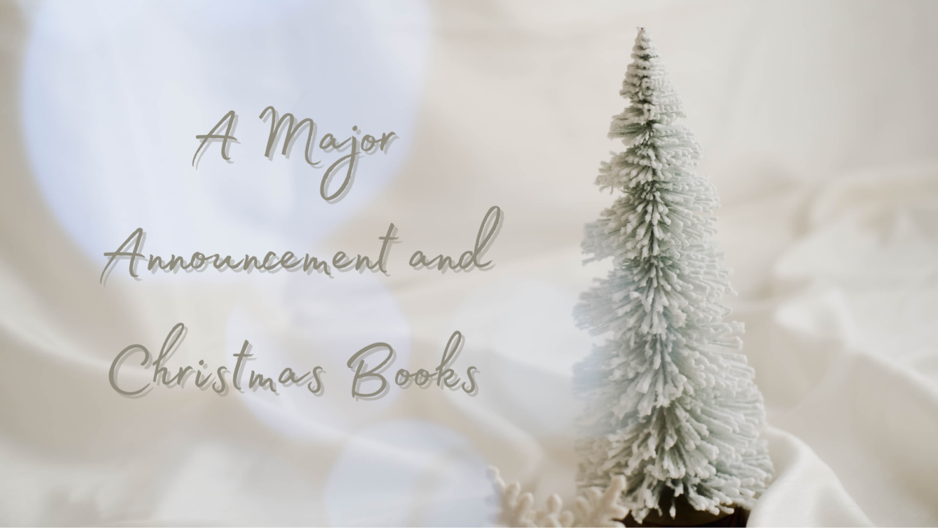 A Major Announcement and Christmas Books