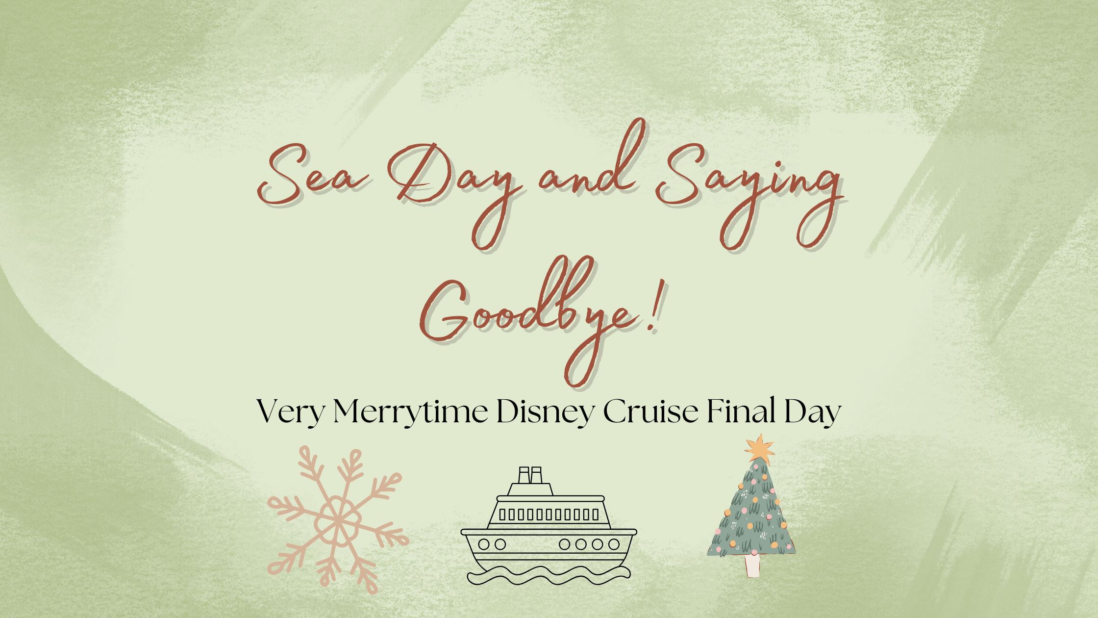 Sea Day and Saying Goodbye! Very Merrytime Disney Cruise Final Day