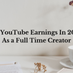 YouTube Earnings 2024 As a Full Time Creator