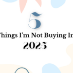 5 Things I’m NOT Buying in 2025