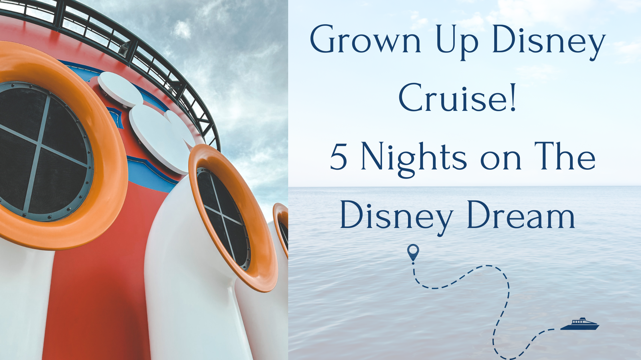 Grown Up Disney Cruise! 5 Nights on The Disney Dream