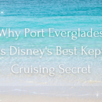 Why Port Everglades is Disney’s Best Kept Cruising Secret