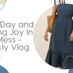 Date Day and Finding Joy In The Mess – Weekly Vlog