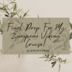 Final Prep For My European Viking Cruise!