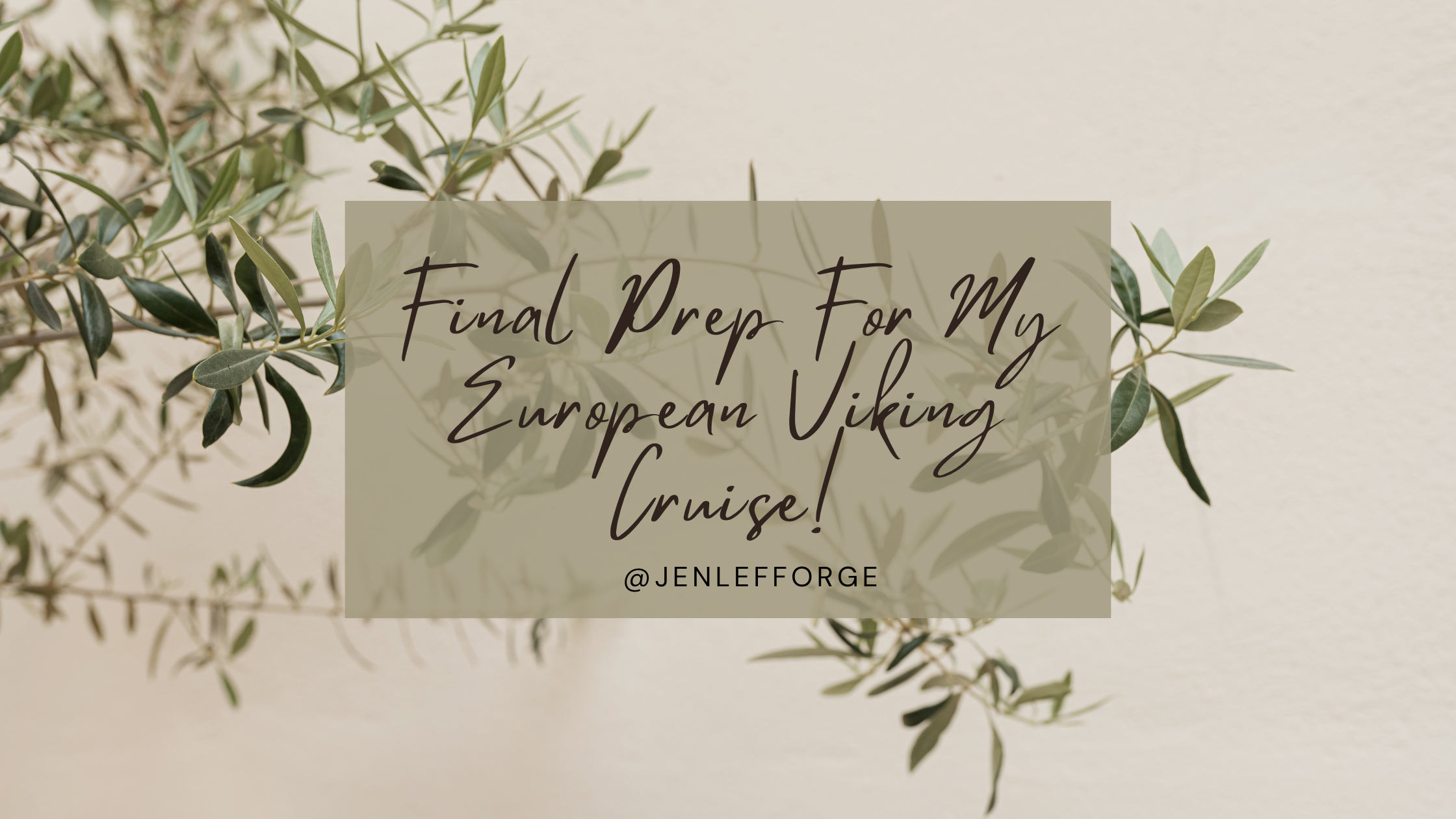 Final Prep For My European Viking Cruise!